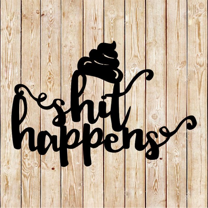 Shit Happens sign cutting file