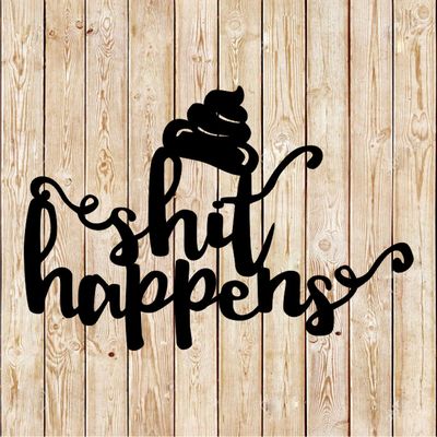 Shit Happens sign cutting file