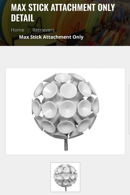 Max Stick Attacment ONLY  Suction Cup - Small M5 5mm(will fit for 16ft Pole retrievers)