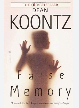 Dean Koontz - False Memory