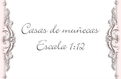 Casas de muñecas. Escala 1:12
