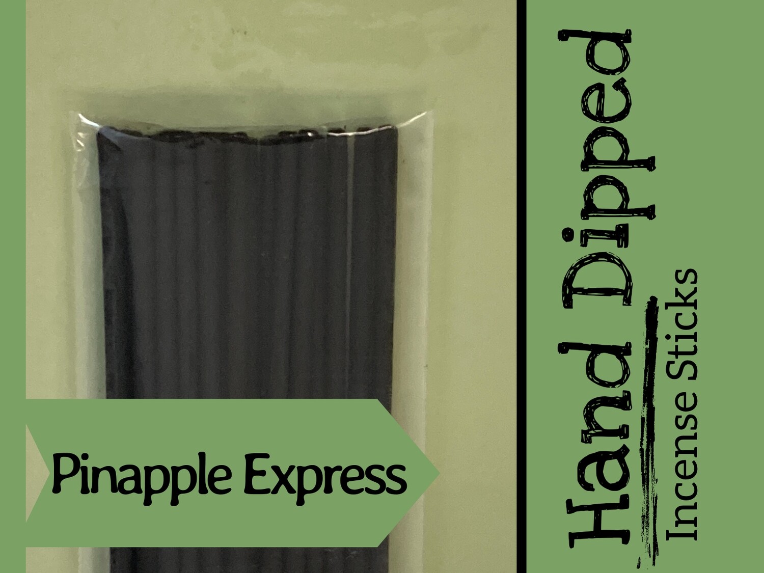 Pineapple Express - Hand dipped incense