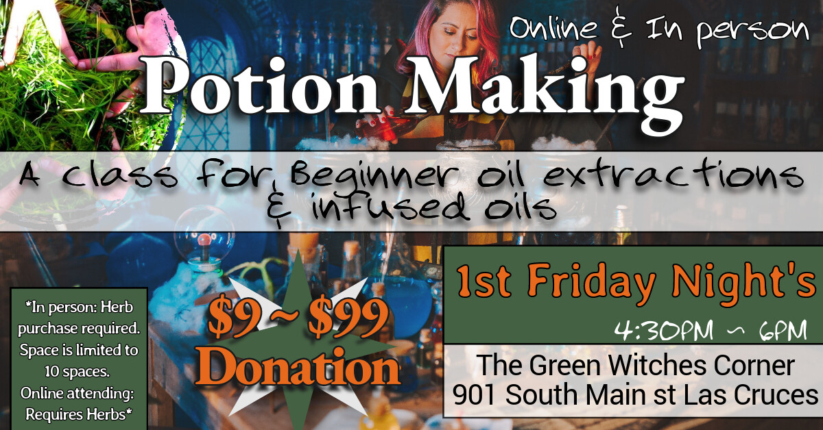 Potion Making: A class for Beginner oil extractions & infused oils