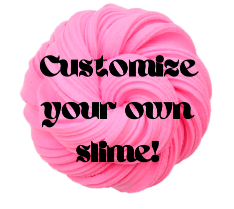 Customize your own slime!