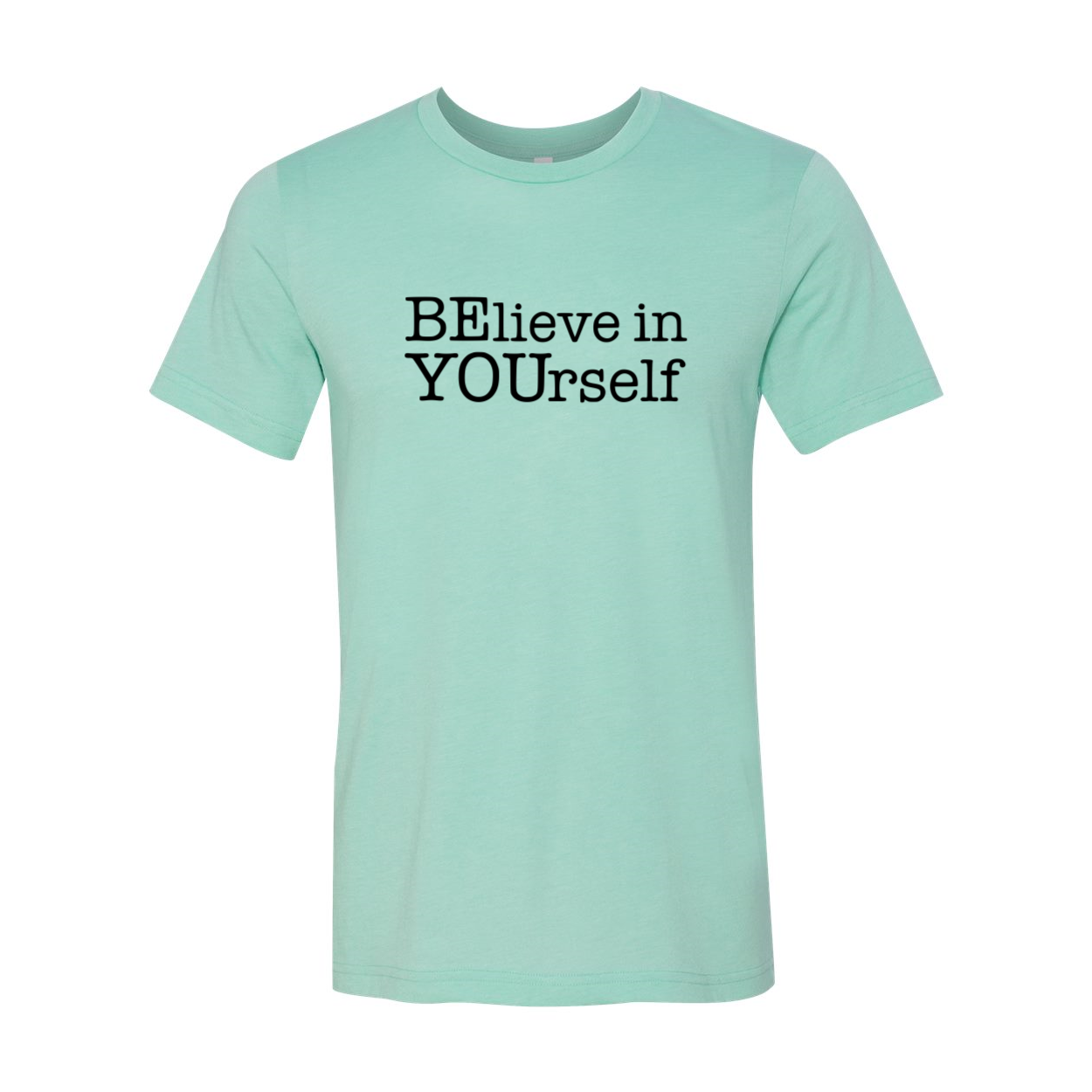 Believe In Yourself Shirt, Size: XS, Color: Heather Mint