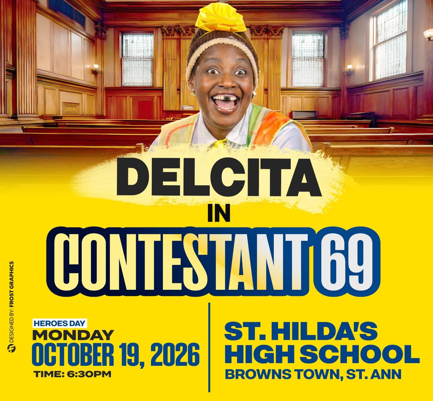 CONTESTANT 69, Date: MONDAY, OCTOBER 19 Brown's Town @St Hilda's High School* - TIME: 7:00pm,