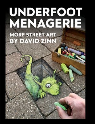Underfoot Menagerie: More Street Art by David Zinn