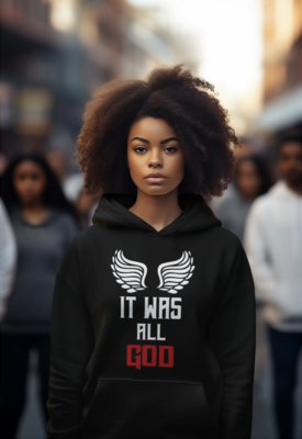 IT WAS ALL GOD HOODIE