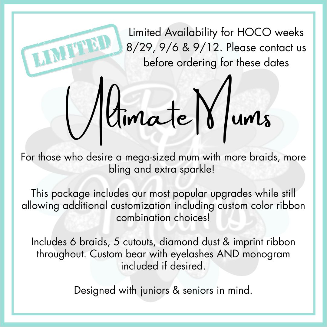 RG Ultimate Mum - LIMITED Availability for HOCO Weeks 8/29/, 9/6 &amp; 9/12 - please contact us before ordering