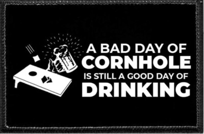 Patch- Abad day of cornhole is still a good day of drinking