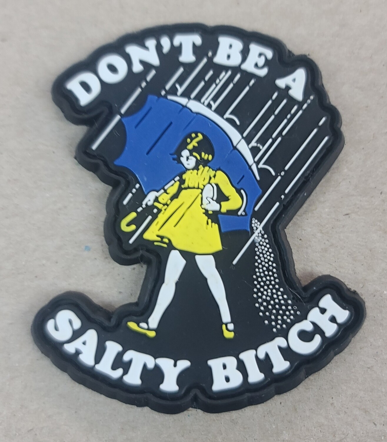 DONT BE A SALTY BITCH