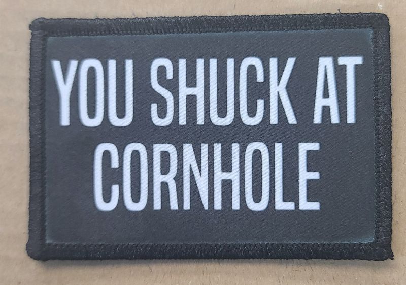 PATCH-YOU SHUCK AT CORNHOLE
