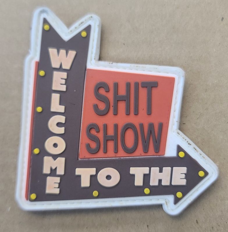 WELCOME TO THE SHITSHOW