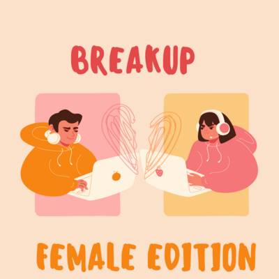 Breakup - Female Edition