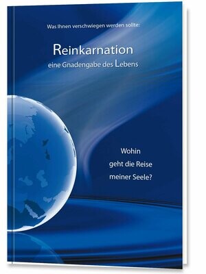 Reinkar-nation - Eine Gnaden-gabe des Lebens Reinkar-nation - Eine Gnaden-gabe des Lebens