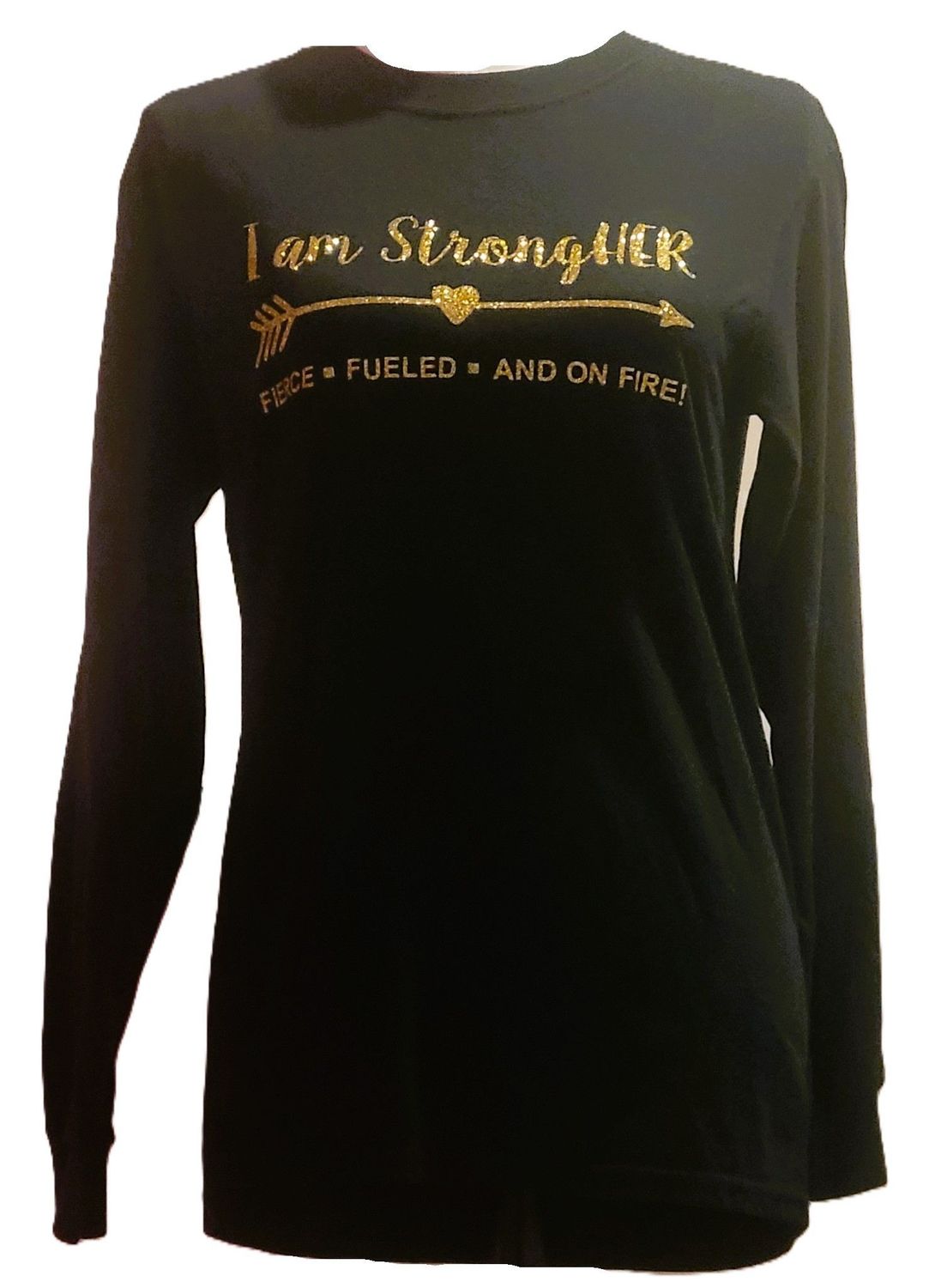 I am StrongHER Fierce Fueled AND ON Fire! Women's Graphic Long Sleeve T-Shirt Top