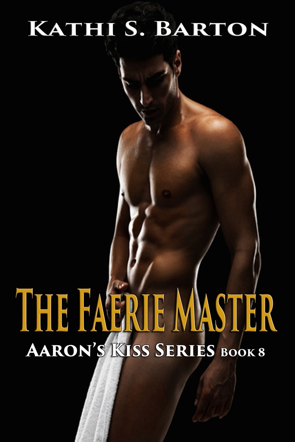 The Faerie Master - Aaron&#39;s Kiss Series Book 8