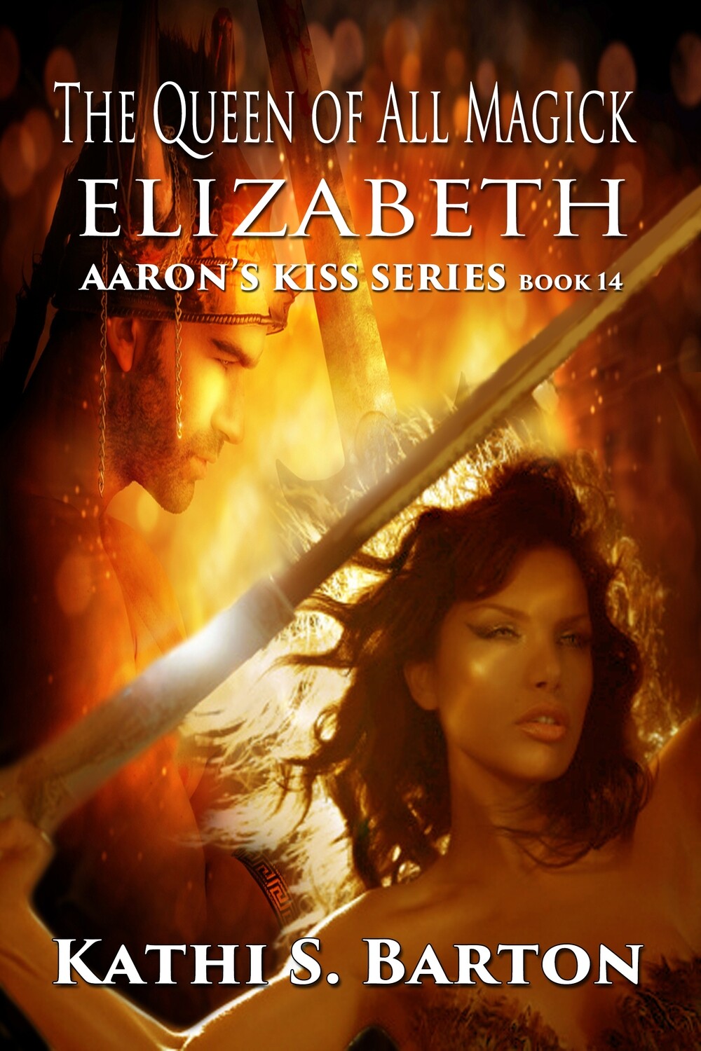 Elizabeth: The Queen of All Magick - Aaron&#39;s Kiss Series Book 14