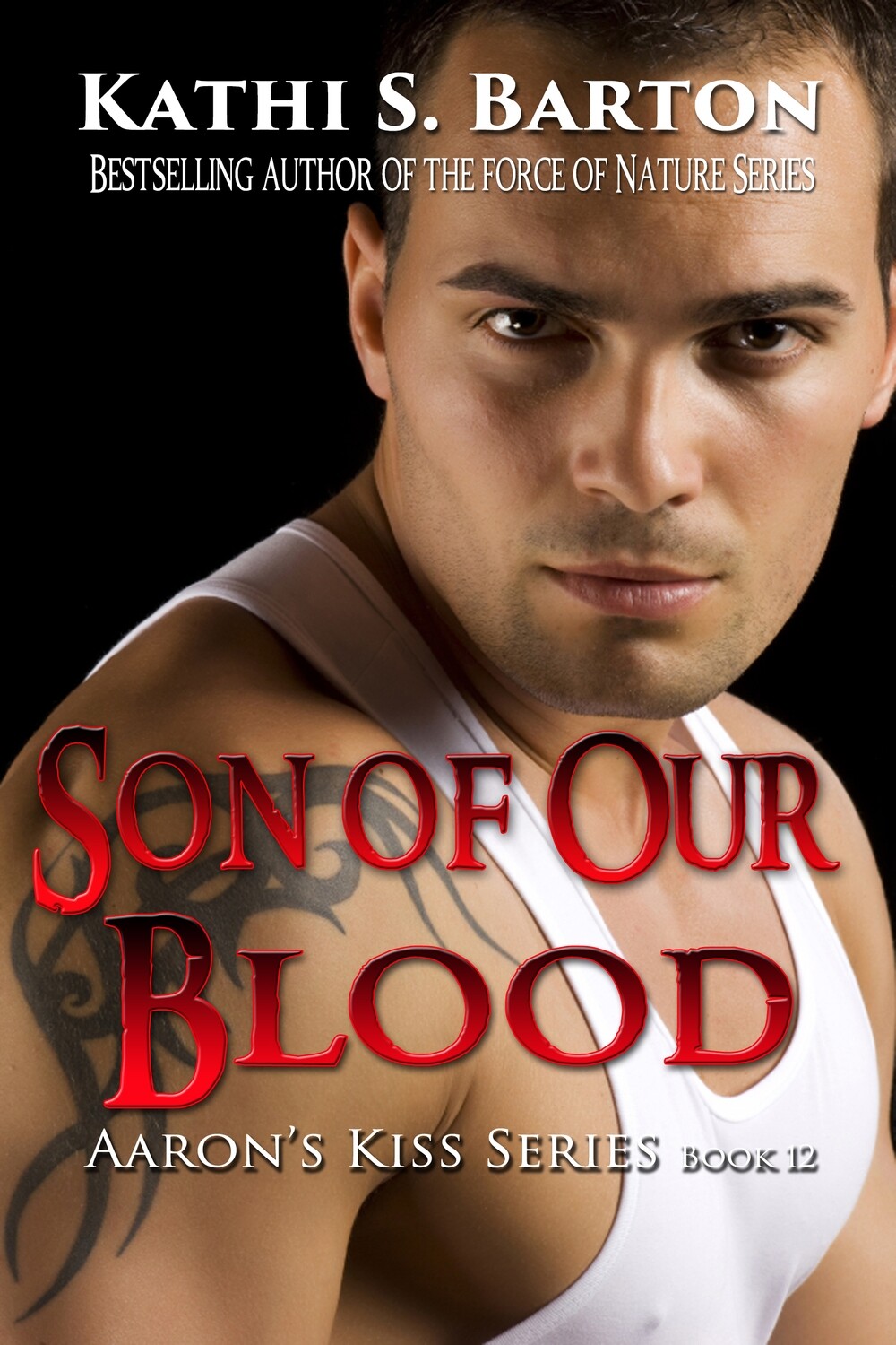 Son of Our Blood - Aaron&#39;s Kiss Series Book 12