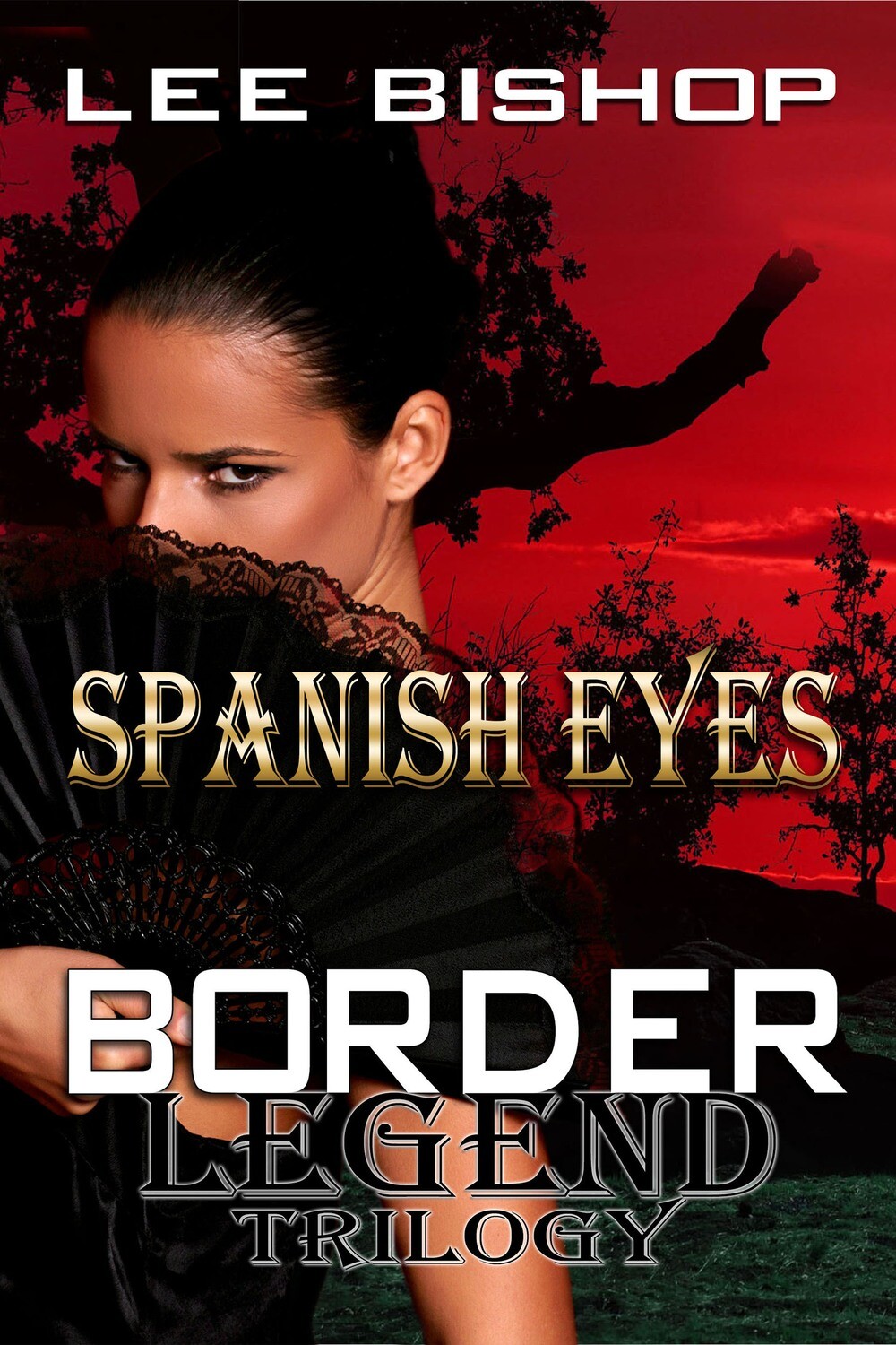 Spanish Eyes - Border Legend Trilogy Book 2 - eBook