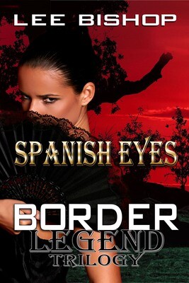 Spanish Eyes - Border Legend Trilogy Book 2 - eBook