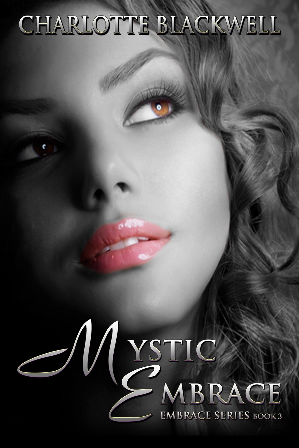 Mystic Embrace - Embrace Series Book 3 - eBook