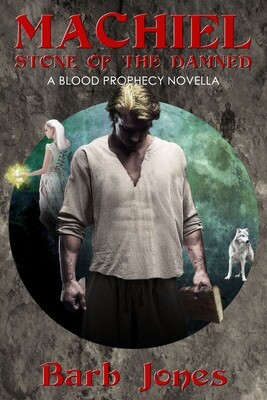 Machiel: Stone of the Damned - A Blood Prophecy Novella - eBook