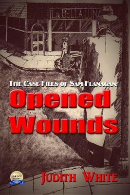 The Case Files of Sam Flanagan: Opened Wounds - eBook