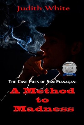 The Case Files of Sam Flanagan: A Method to Madness - eBook