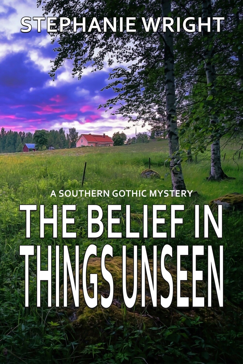 The Belief in Things Unseen - eBook