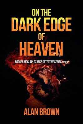 On the Dark Edge of Heaven - Booger McClain Ozarks Detective Series Book 4 - eBook