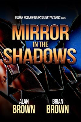 Mirror in the Shadows - Booger McClain Ozarks Detective Series Book 7 - eBook