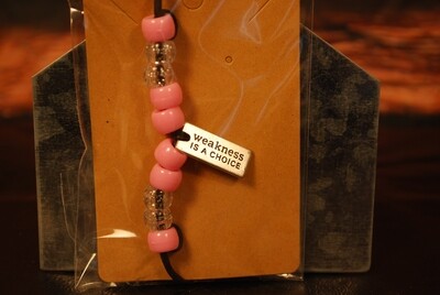 Weakness is a Choice Bracelet
