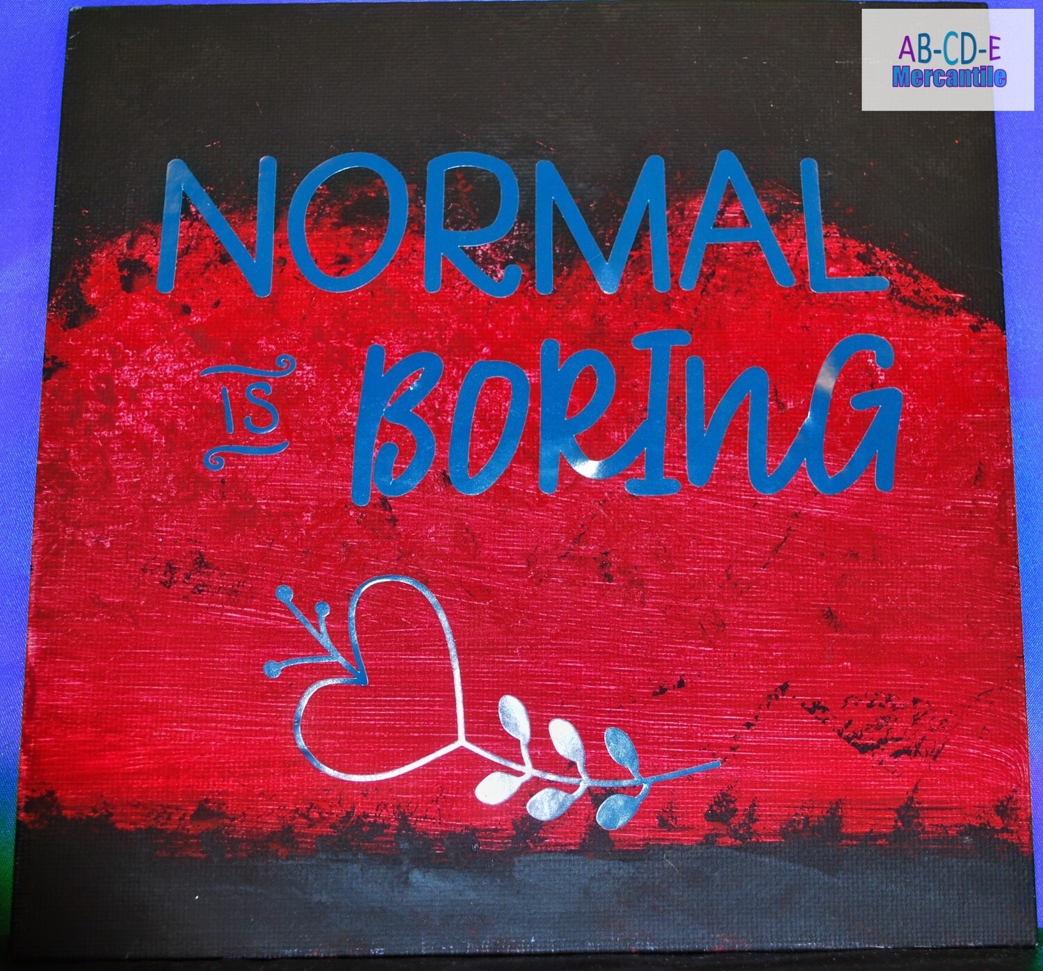 Normal is Boring Square Canvas Board