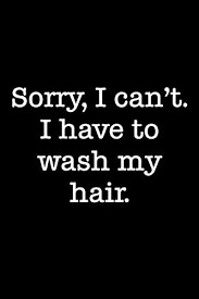 “Umm, sorry I’m washing my hair…”