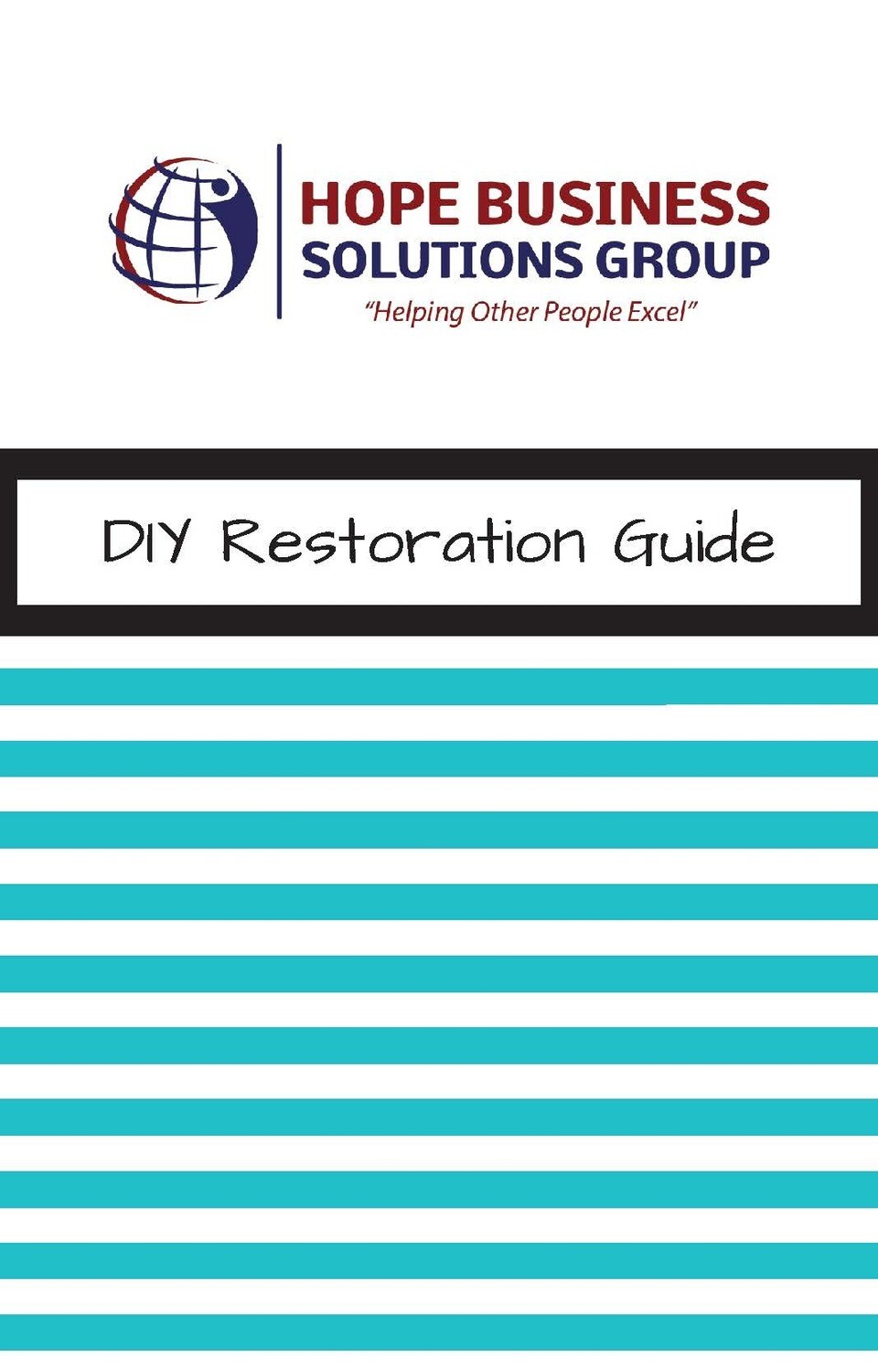 Hope Business Solutions Group: DIY Restoration Guide