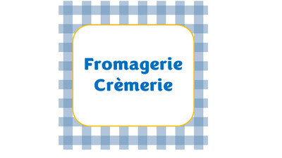 Fromagerie - Crèmerie