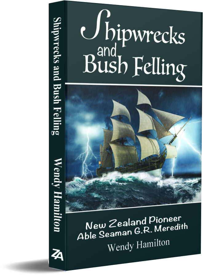Shipwrecks and Bush Felling - New Zealand Pioneer Able Seaman G.R. Meredith