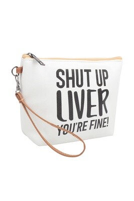 "Shut up Liver" Zipper Wristlet Bag
