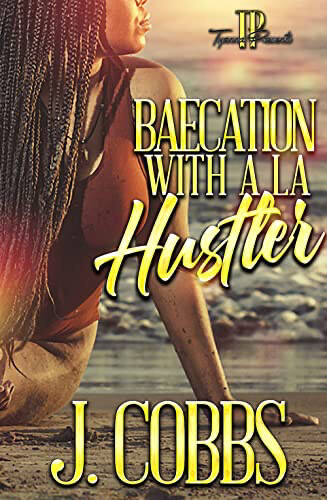 Baecation With A LA Hustler