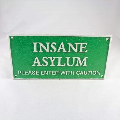 Insane Asylum Wall Sign