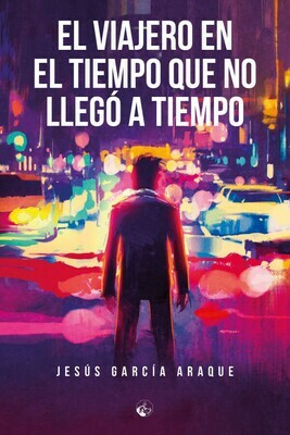 El viajero en el tiempo que no llegó a tiempo El viajero en el tiempo que no llegó a tiempo