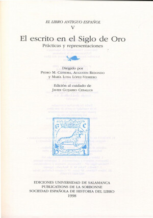 El Libro Antiguo Español, V. El escrito en el Siglo de Oro. Prácticas y representaciones