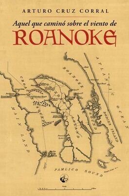 Aquel que caminó sobre el viento de Roanoke. Libro en .PDF