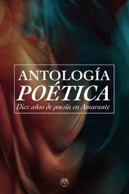 Antología poética - Diez años de poesía en Amarante