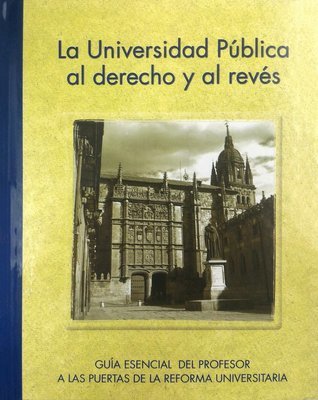 La Universidad Pública al derecho y al revés La Universidad Pública al derecho y al revés
