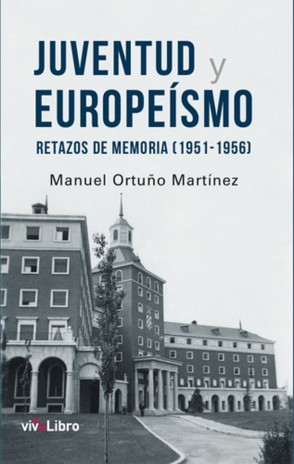 Juventud y Europeísmo. Retazos de memoria (1951-1956)