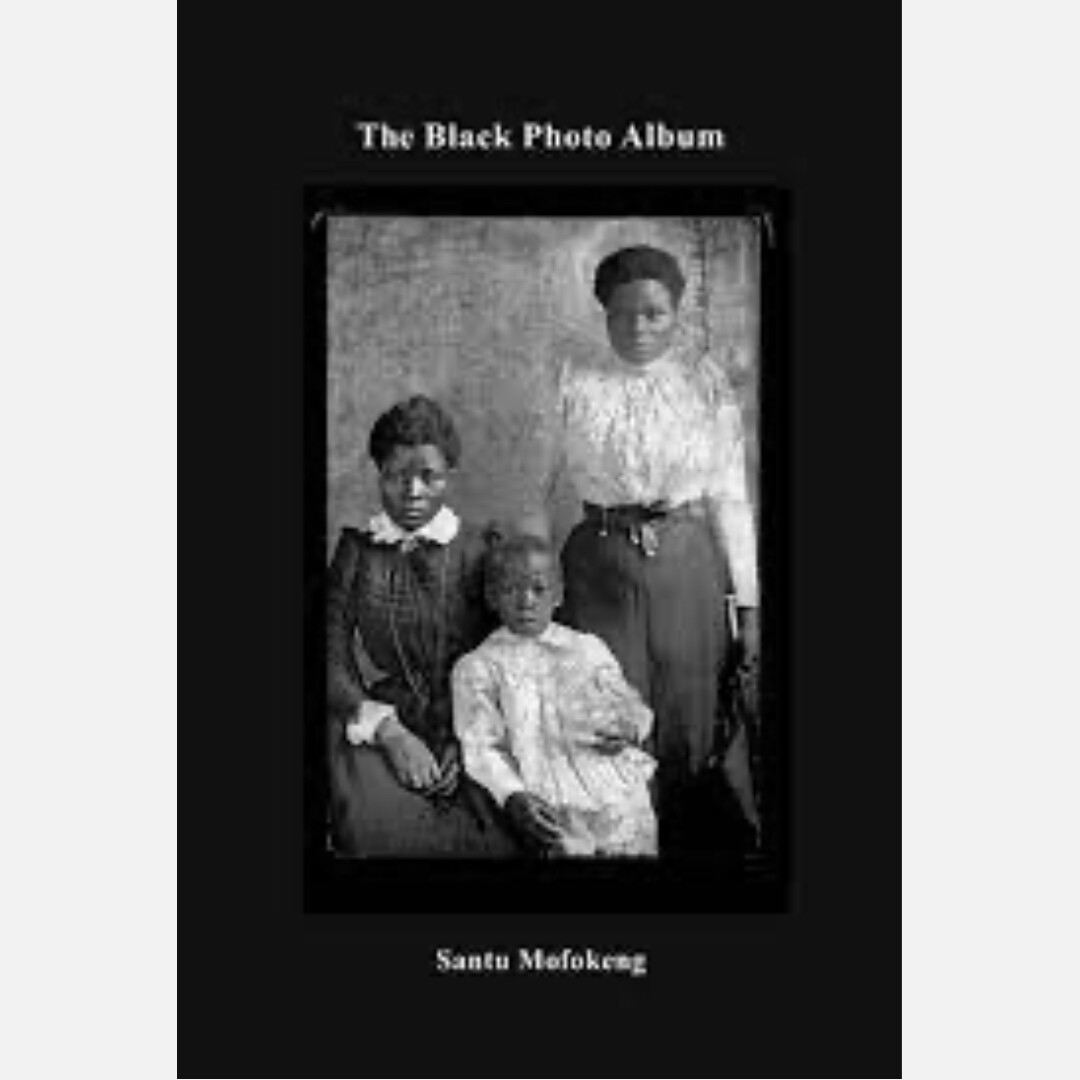 Santu Mofokeng - The Black Photo Album / Look at Me