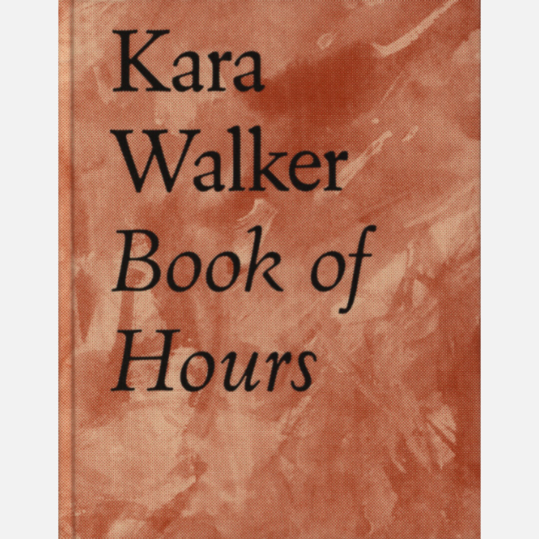 Kara Walker - Book of Hours