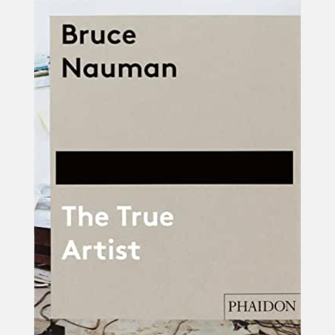 Bruce Nauman - The True Artist